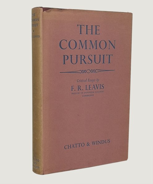  The Common Pursuit.  Leavis, F. R.